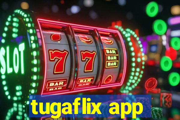 tugaflix app